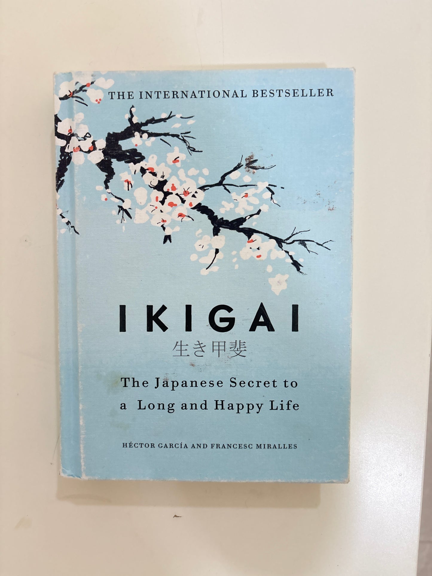 Ikigai: The Japanese secret to a long and happy life by Hector Garcia and Francesc Miralles (Hardcover)