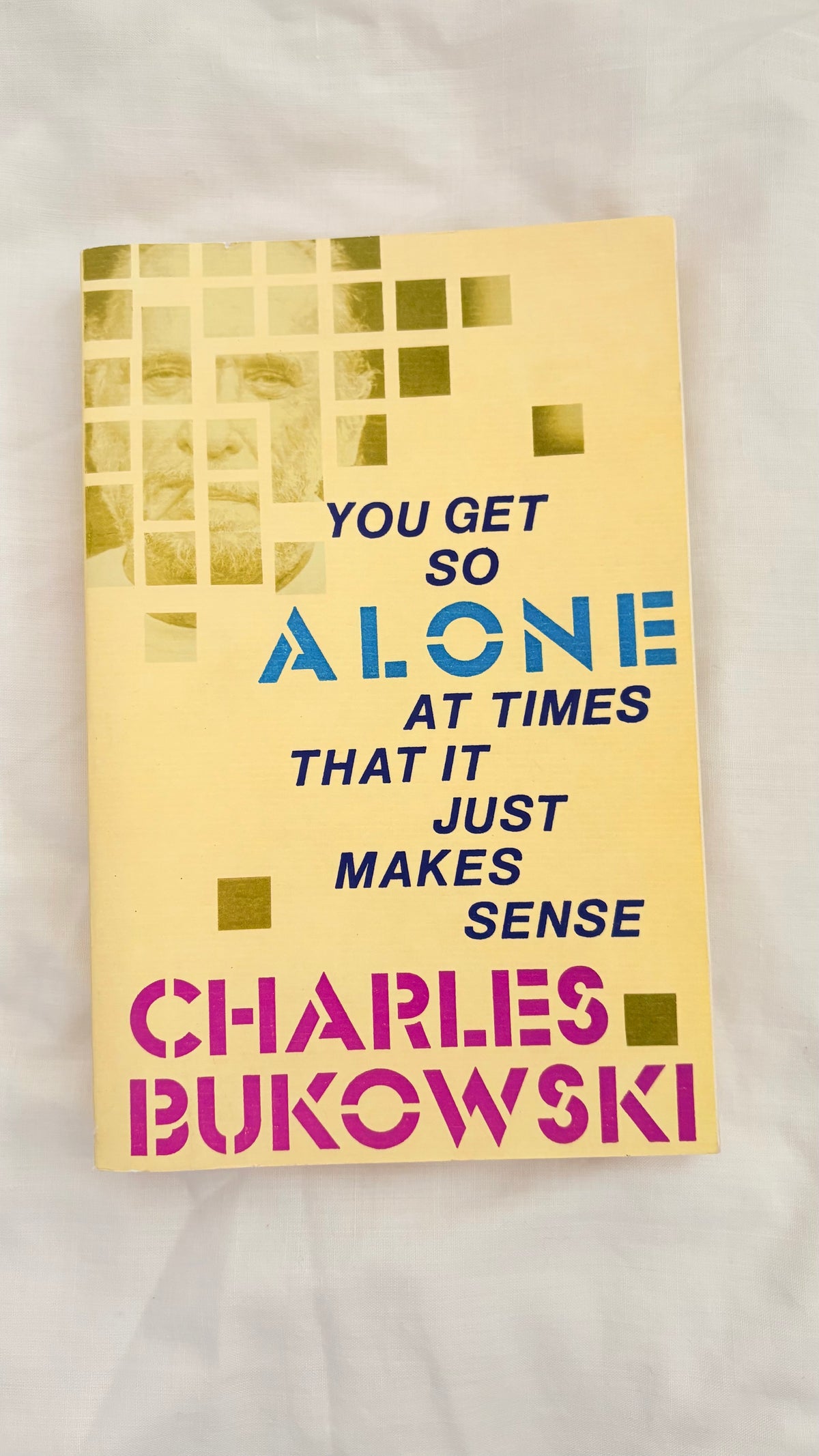 You get so alone at times that it makes sense by Charles bukowski (Paperback)