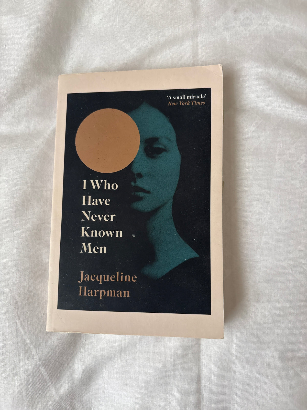I who have never known men by Jacqueline Harpman (Paperback)