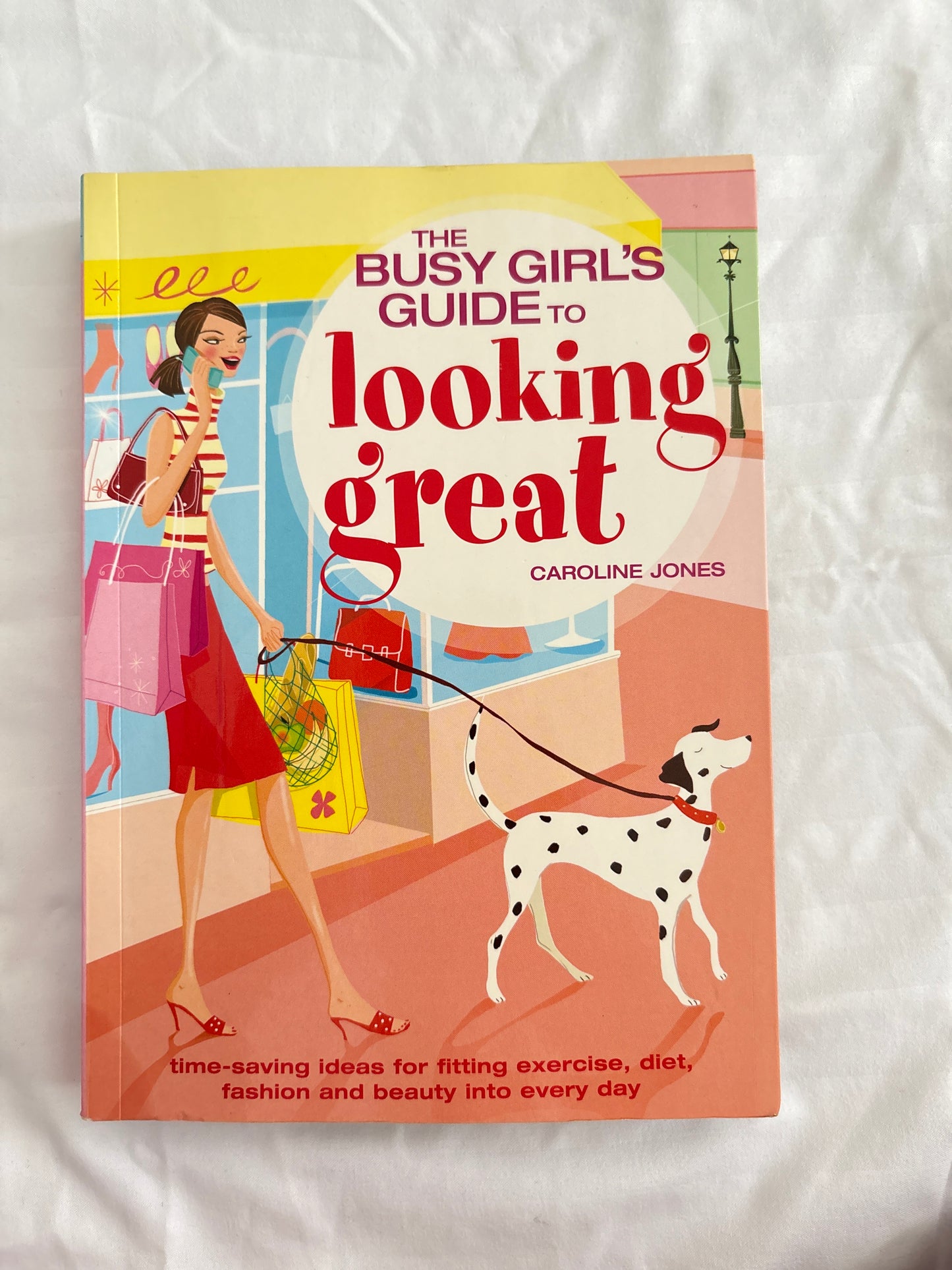 The Busy Girl’s Guide To Looking Great By Caroline Jones (Paperback)