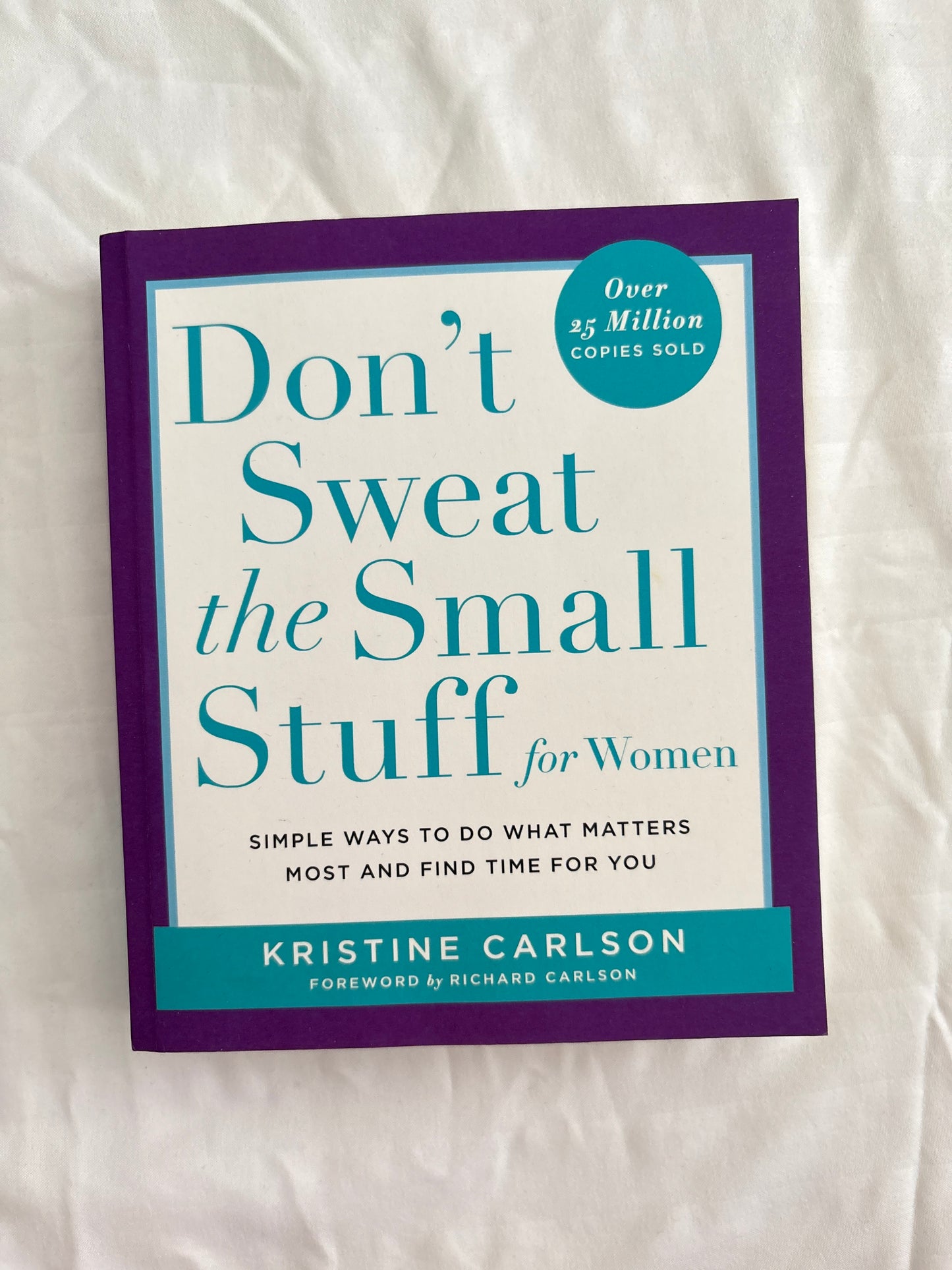 Don’t Sweat The Small Stuff For Women By Kristine Carlson (Paperback)