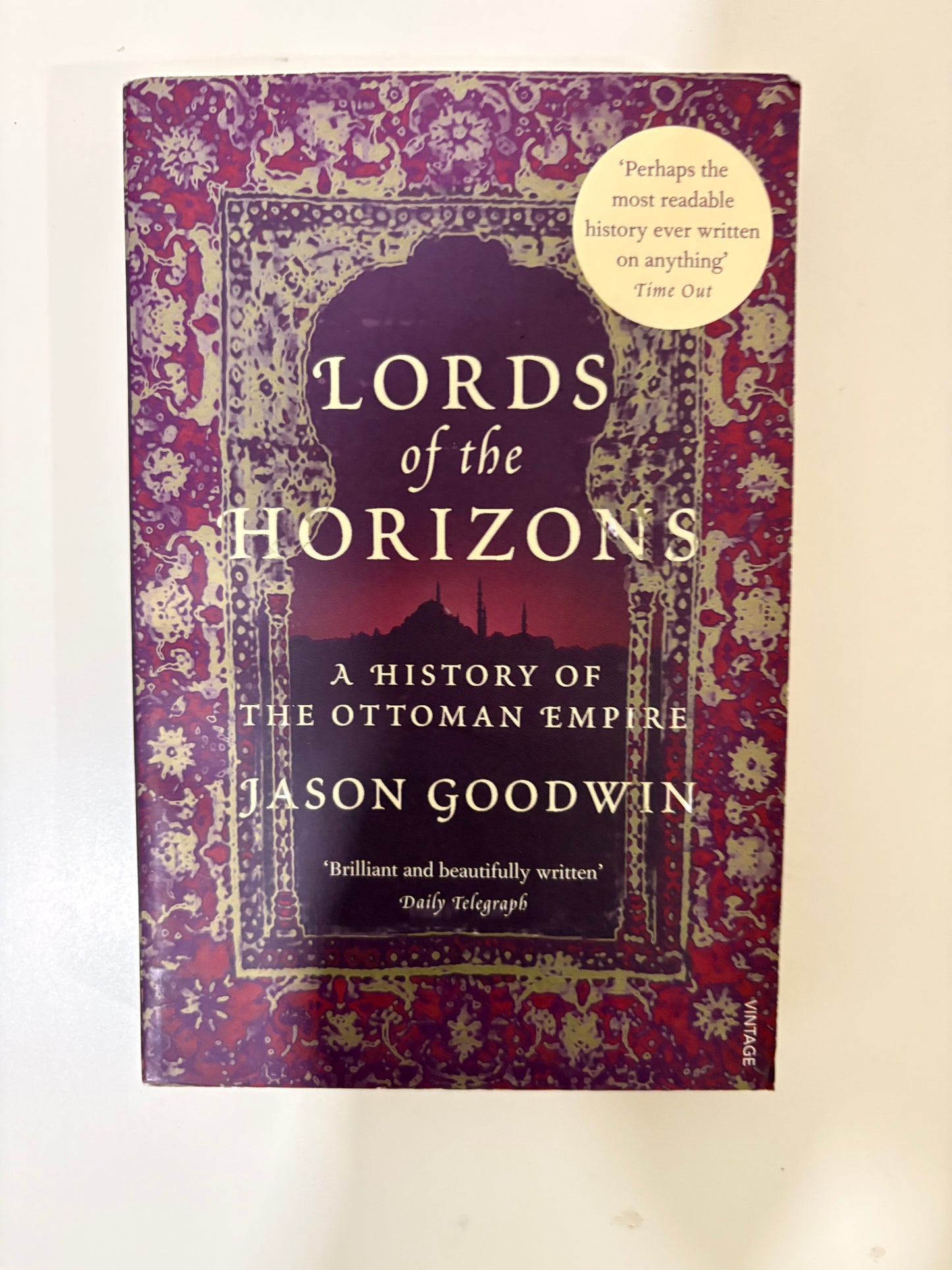 Lords of The Horizons : A History of The Ottoman Empire By Jason Goodwin (Paperback)