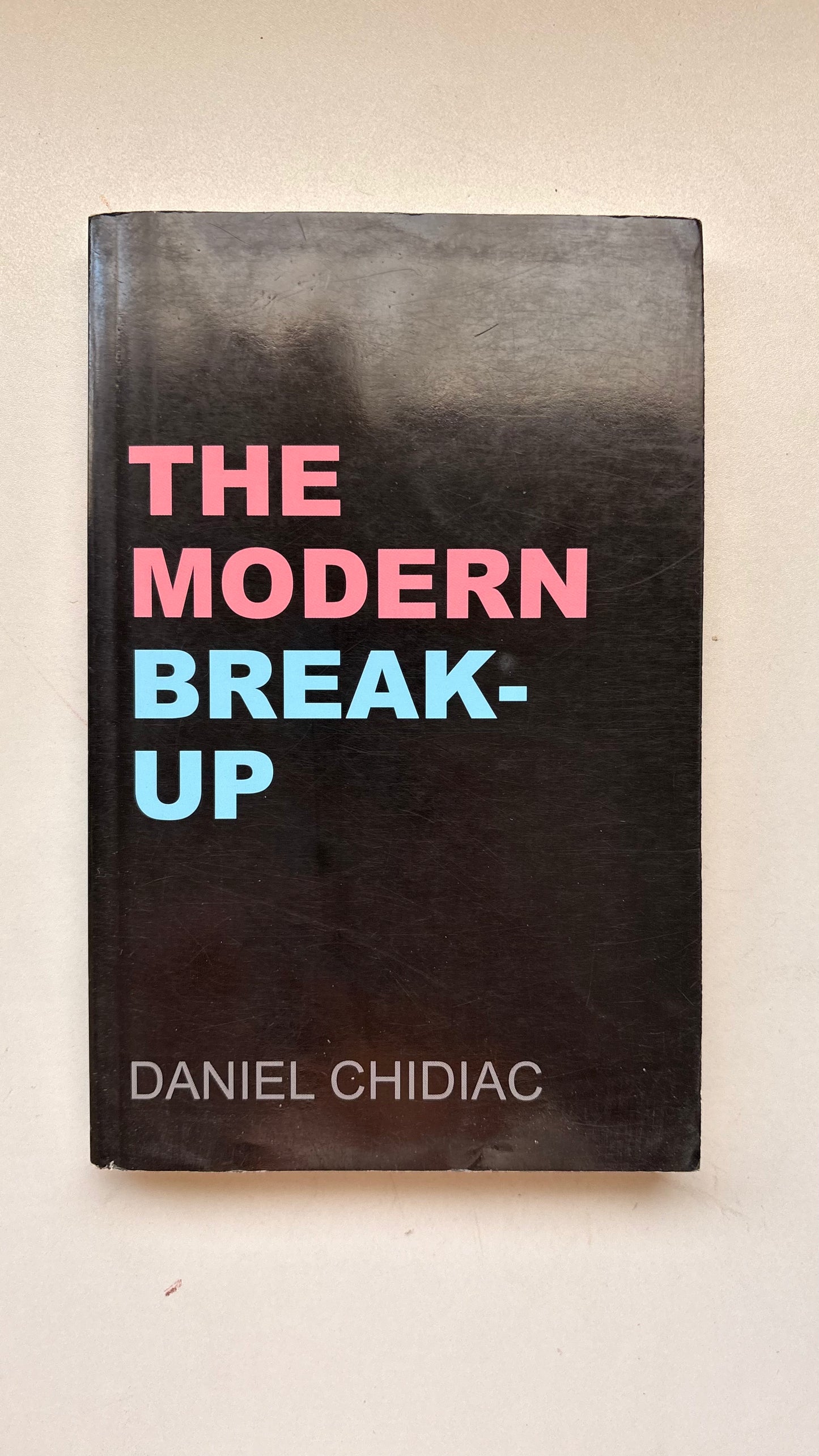 The modern break-up by Daniel Chidiac (Paperback)