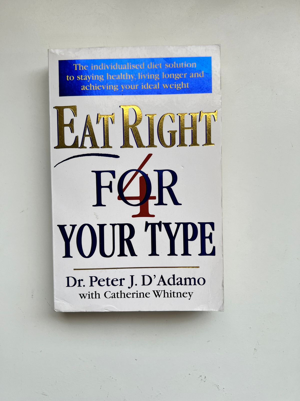 Eat Right 4 Your Type: Fully Revised with 10-day Jump-Start Plan by Dr Peter D'Adamo (Paperback)