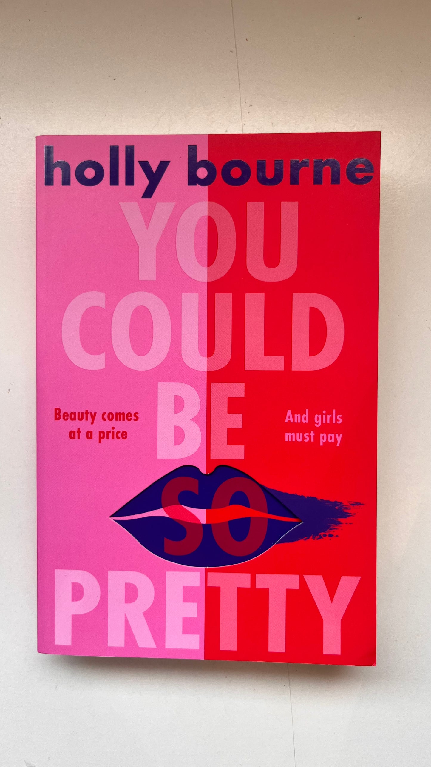 Book cover of 'You Could Be So Pretty' by Holly Bourne with a pink and red design.