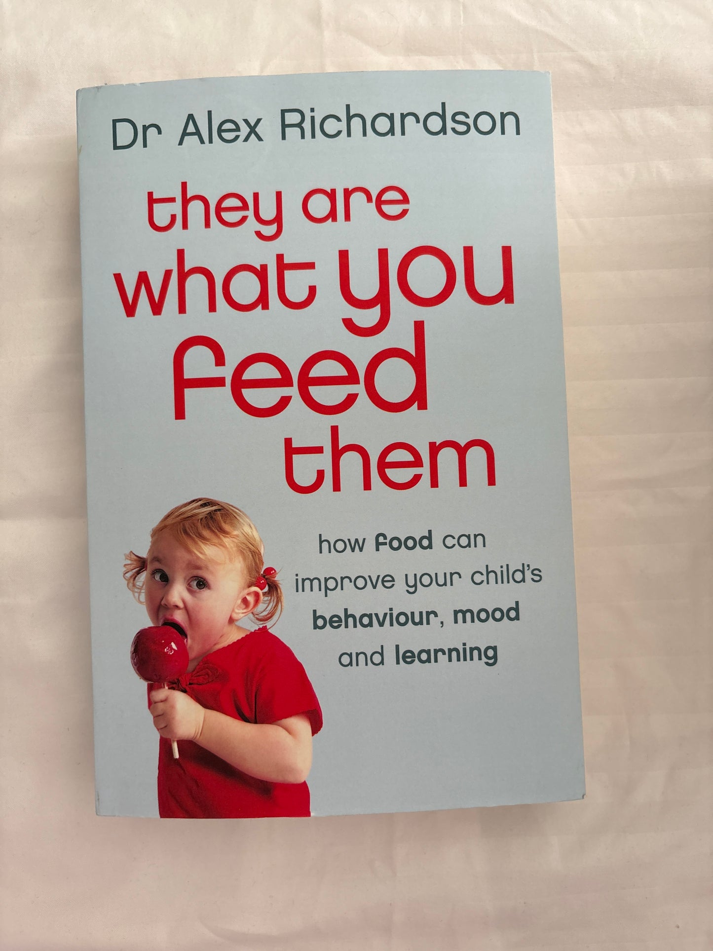 They Are What You Feed Them By Dr Alex Richardson (Paperback)