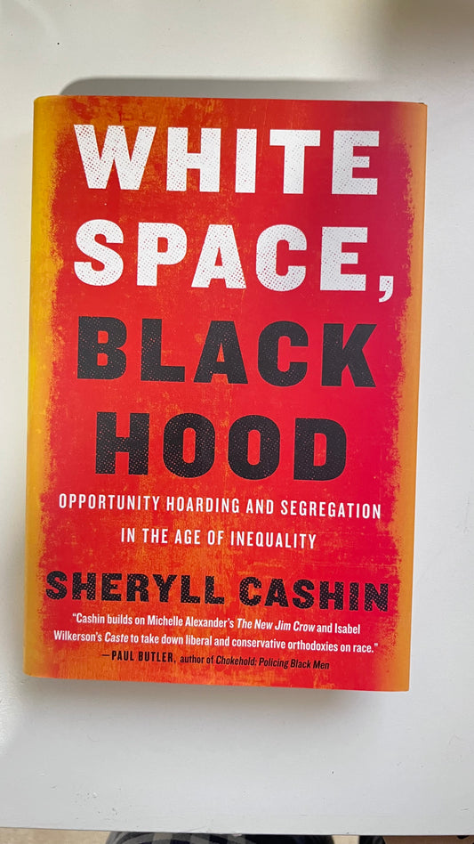 White space, black hood by Sheryll Cashin (Hardcover)