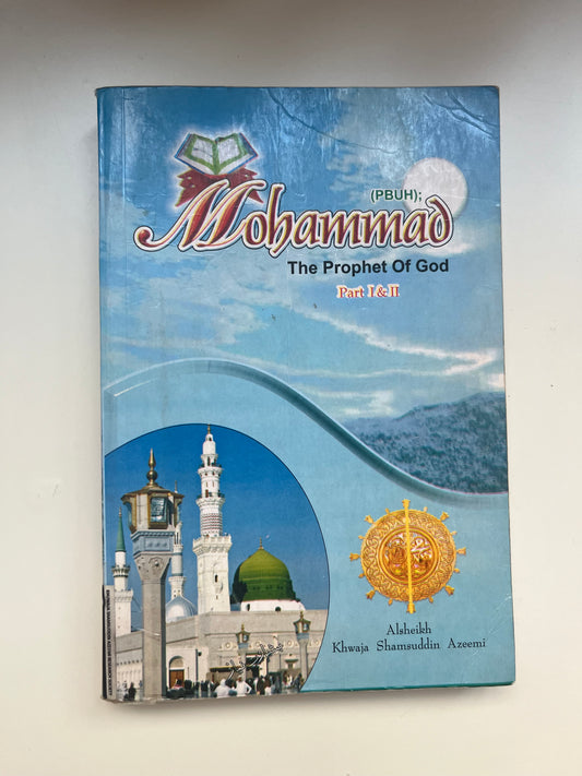 Mohammad : The Prophet of God by Alsheikh Khawaja Shamsuddin Azeemi (Paperback