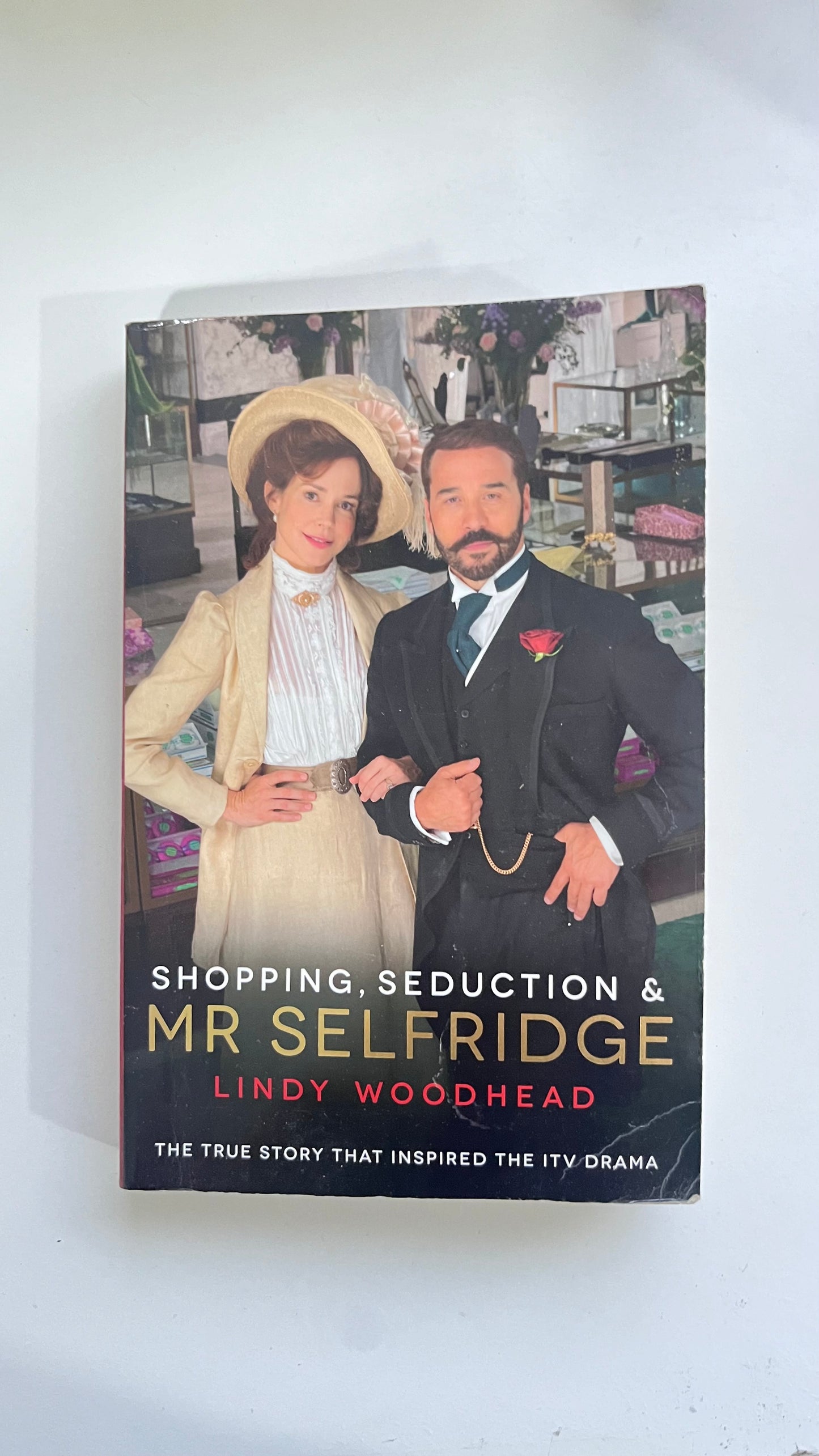 Shopping, Seduction and Mr selfridge by Lindy Woodhead (Paperback)