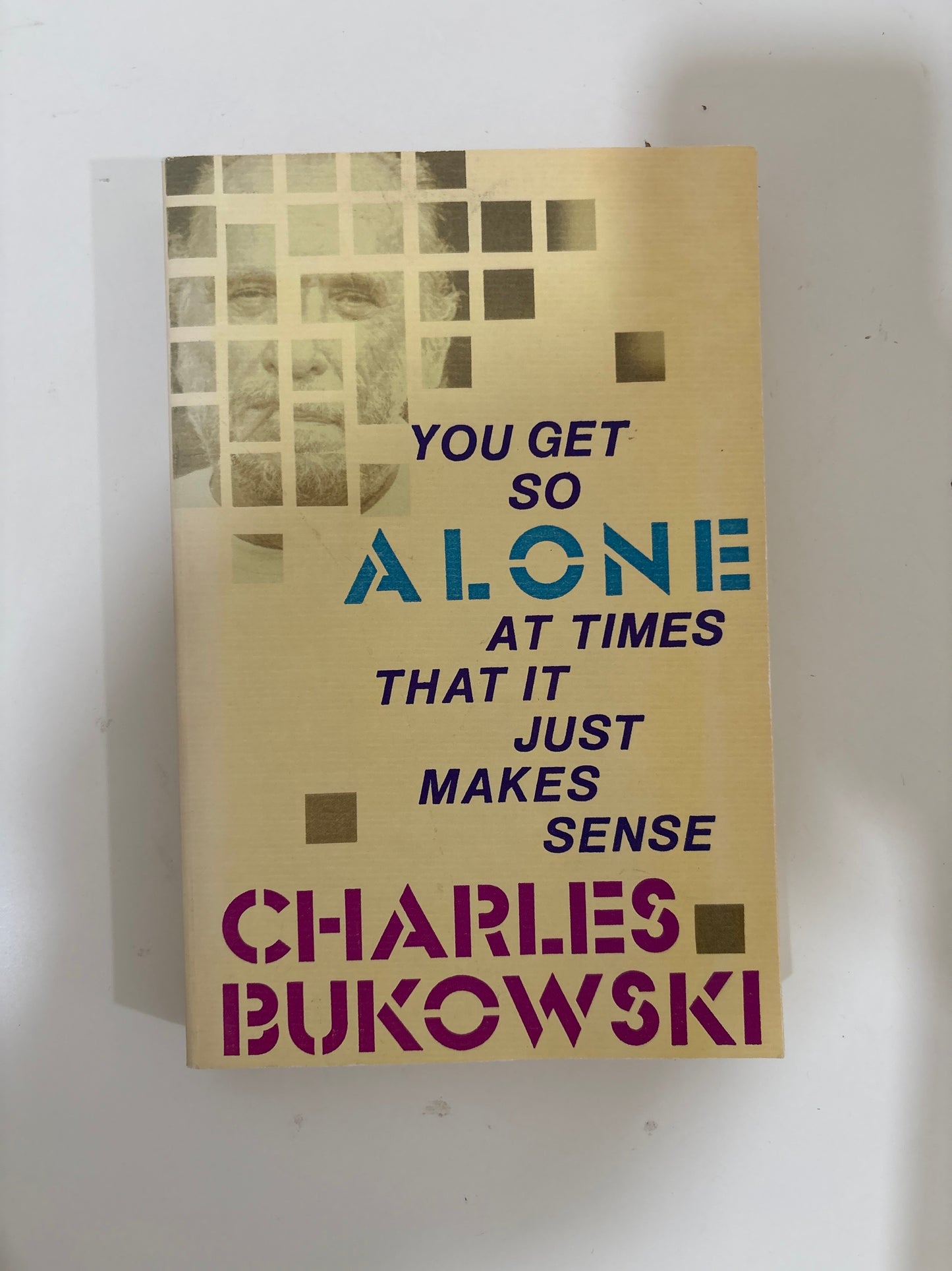 You Get So Alone at Times That It Just Makes Sense by Charles Bukowski (Paperback)