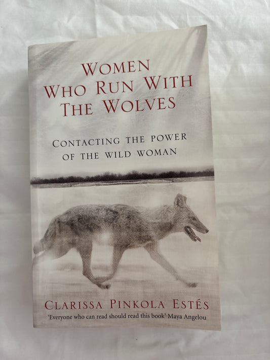 Women who run with the wolves by Clarissa Pinkola Estes (Paperback)