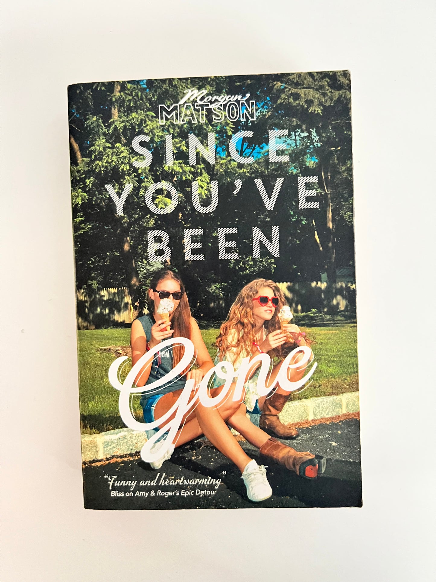 Since You’ve Been Gone by Morgan Matson (Paperback)