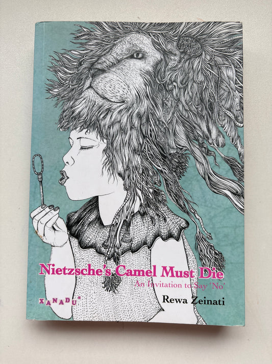 Signed: Nietzsche’s camel must die by rewa Zeinati (Paperback)