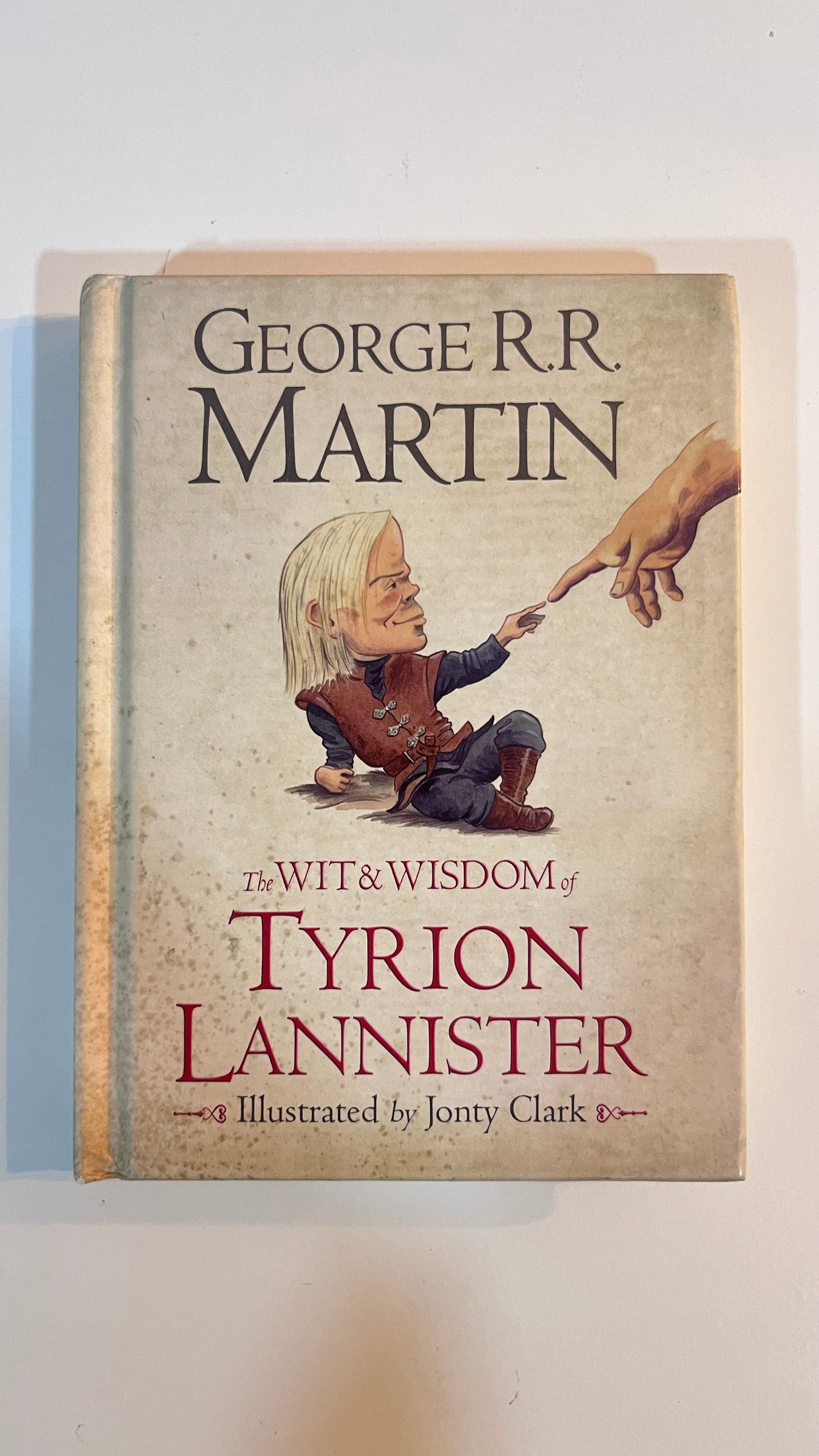 The Wit and Wisdom of Tyrion Lanister by George R.R. Martin (Hardcover)