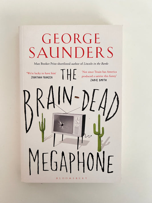 The Brain-Dead Megaphone by George Saunders (Paperback)