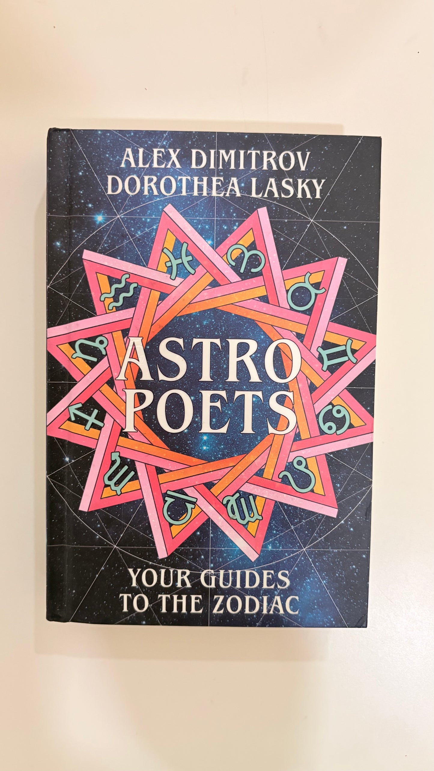 Astro poets: Your guide to the zodiacs by Dorothea Lasky (Hardcover)