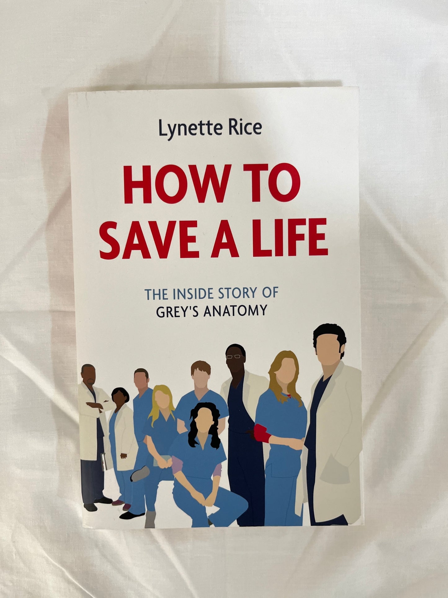 How To Save A Life: The Inside Story of Grey's Anatomy By  Lynette Rice (Paperback)