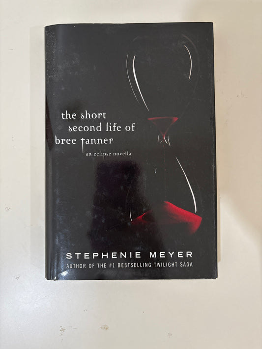 The Short Second Life of Bree Tanner by Stephenie Meyer (Hardcover)