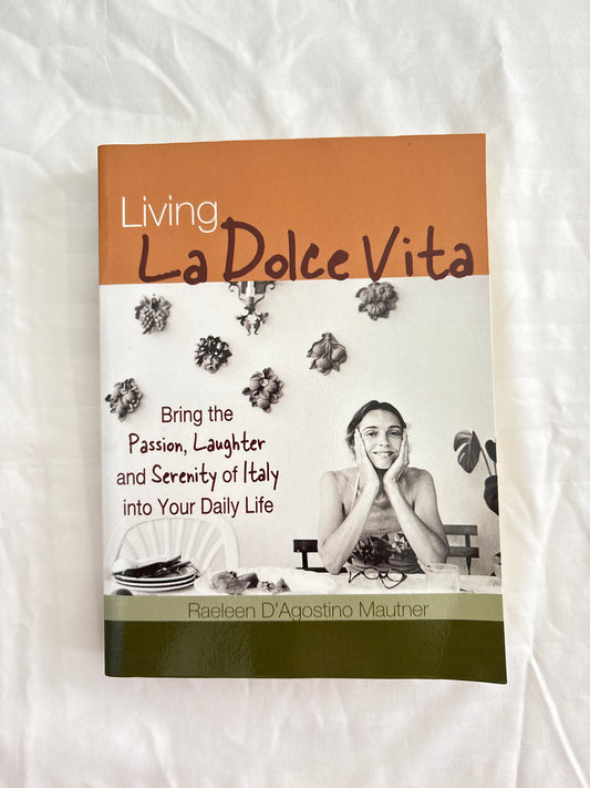 Living La Dolce Vita By Raeleen D’Agostino Mautner (Paperback)