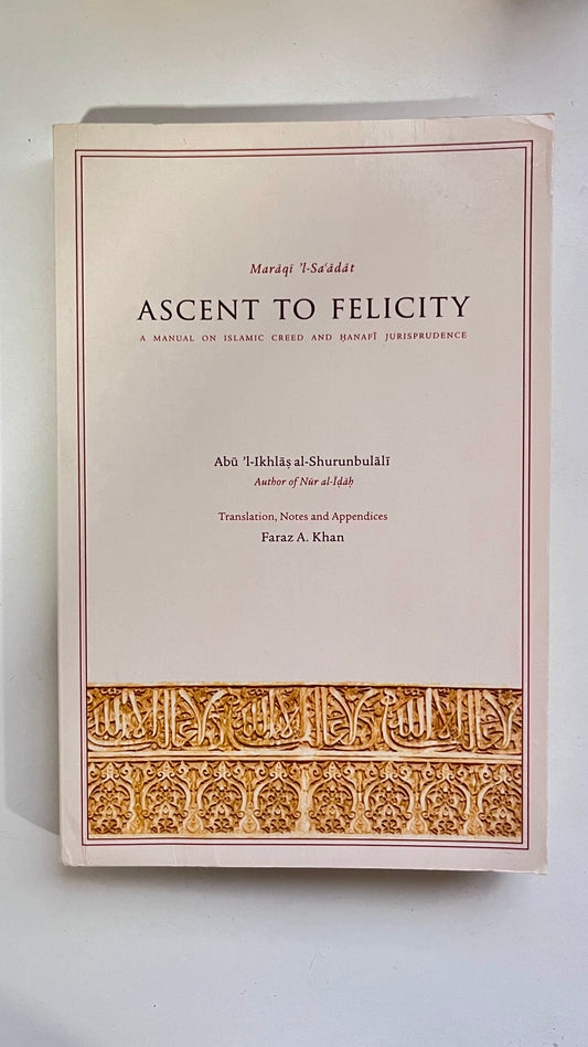 Ascent to felicity by Faraz A Khan (Paperback)