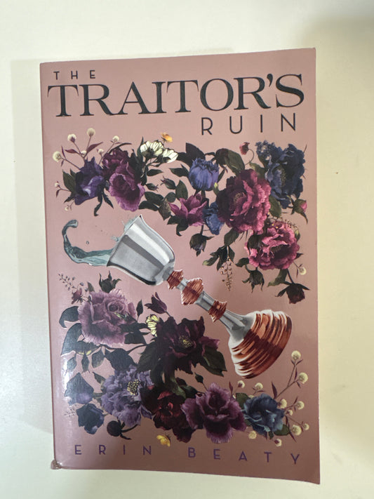 The traitor’s ruin by Erin Beaty (Paperback)