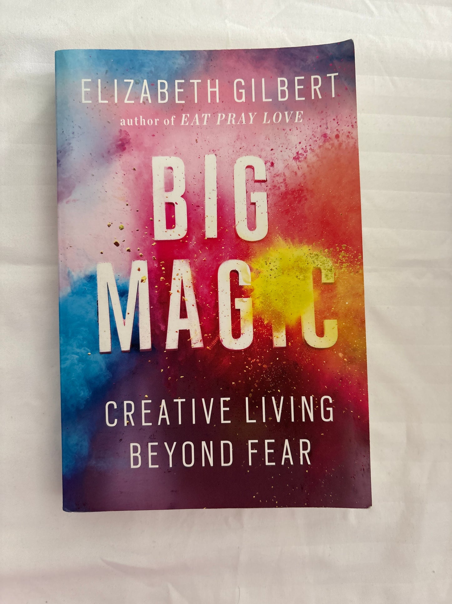 Big Magic By Elizabeth Gilbert (Paperback)