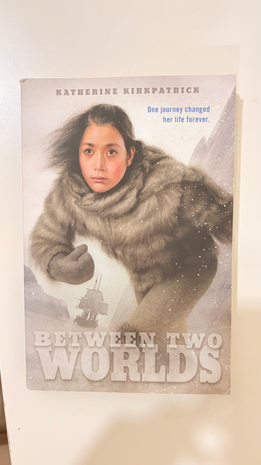 Between two worlds by Katherine Kirkpatrick (Paperback)