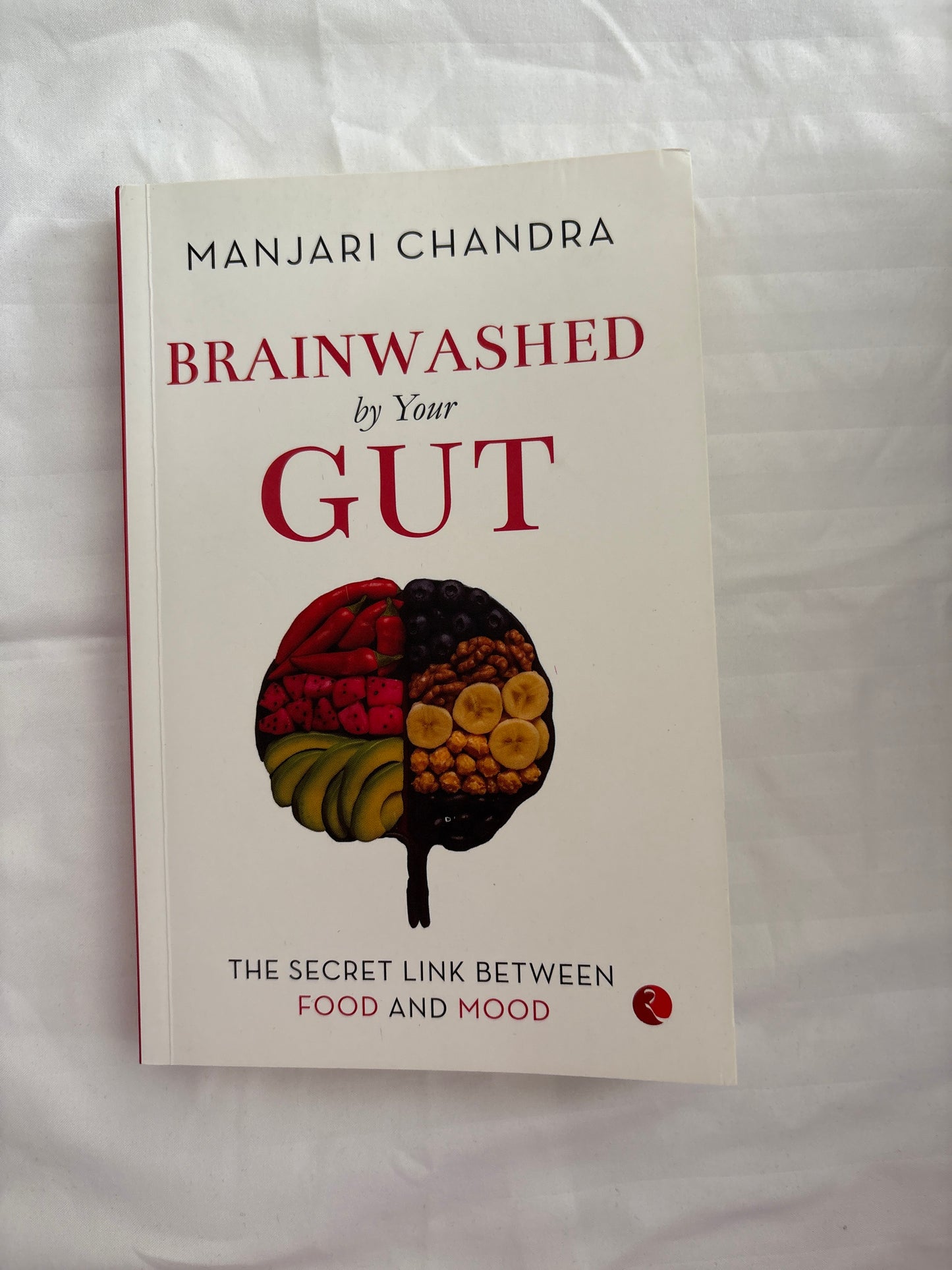 Brainwashed by your gut by Manjari Chandra (paperback)