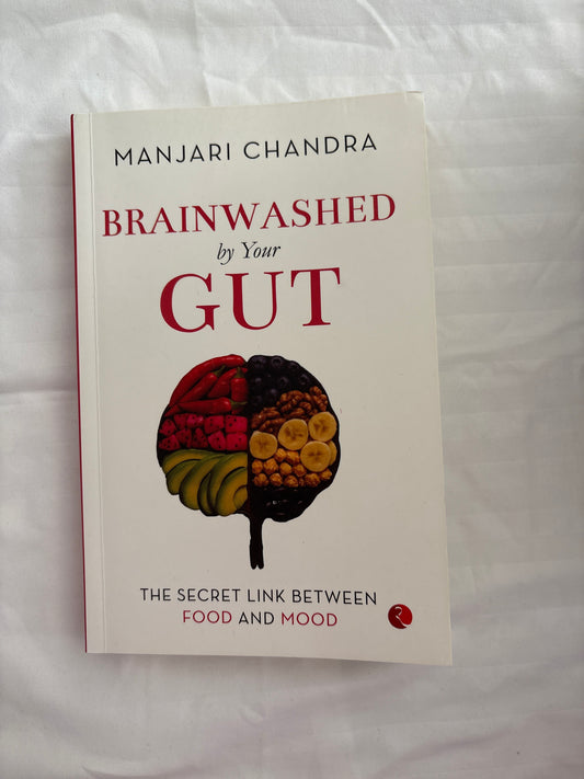 Brainwashed by your gut by Manjari Chandra (paperback)