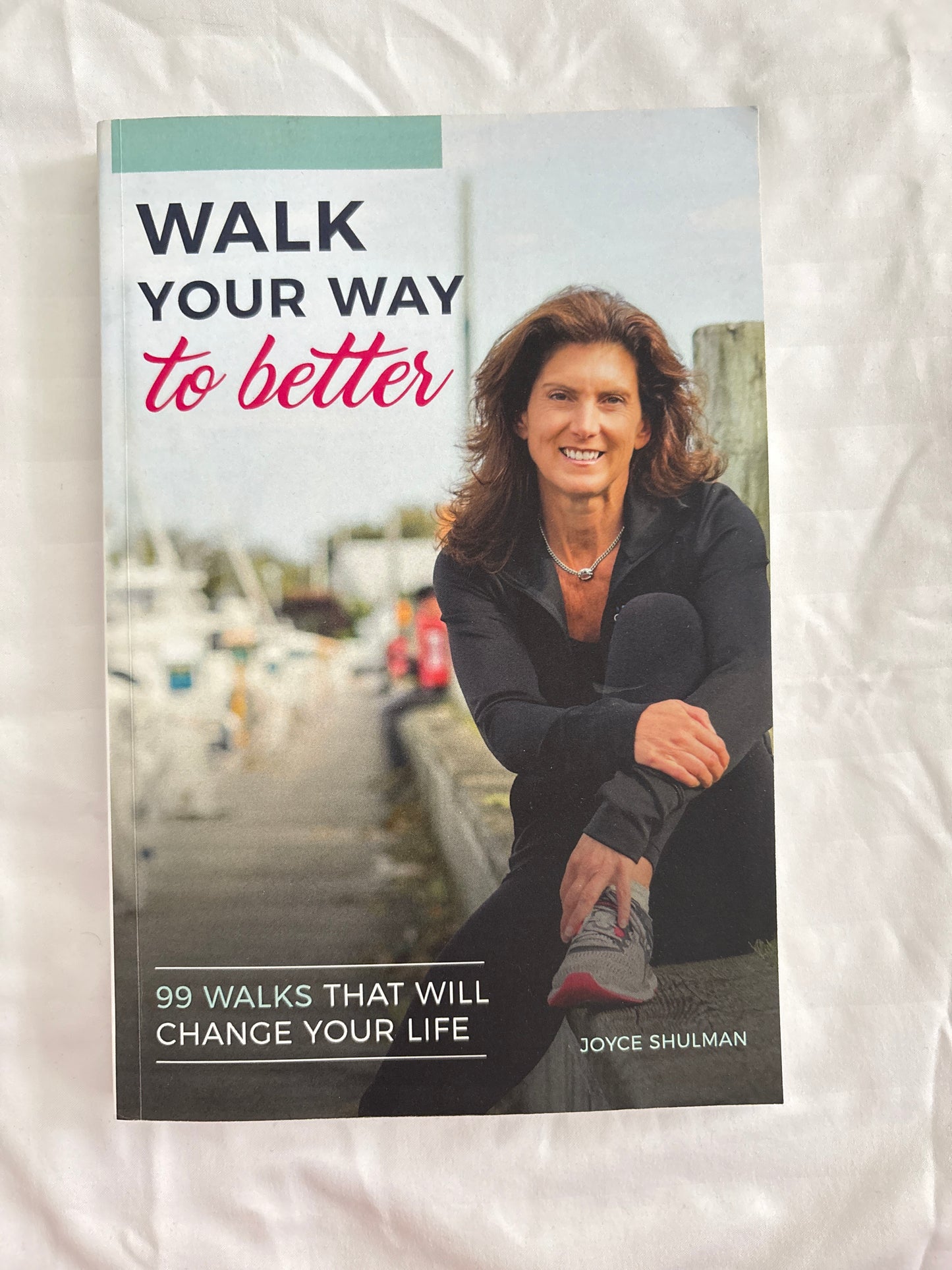 Walk Your Way To Better by Joyce Shulman (Paperback)