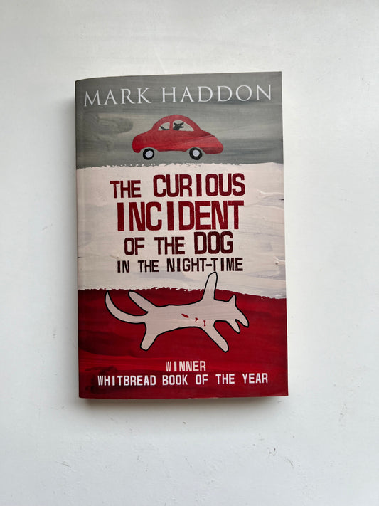 The Curious Incident of the Dog in the Night-Time by Mark Haddon