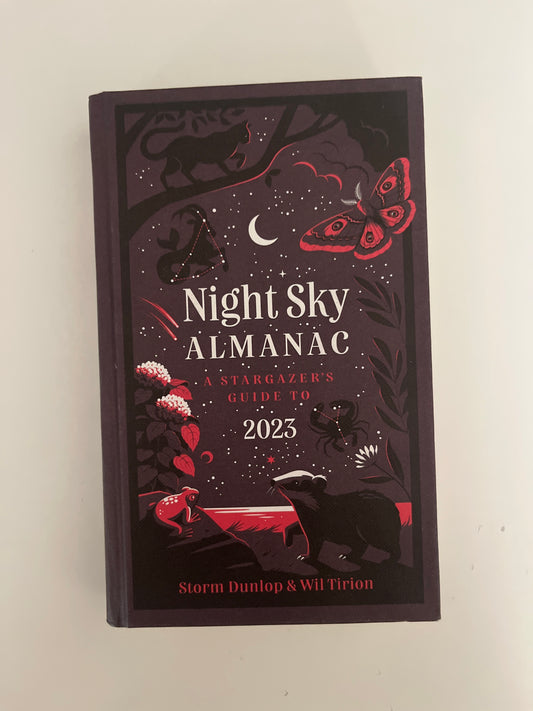 Night Sky Almanac: A star Gazers Guide To 2023 by Storm Dunlop and Will Tirion (Hardcover)