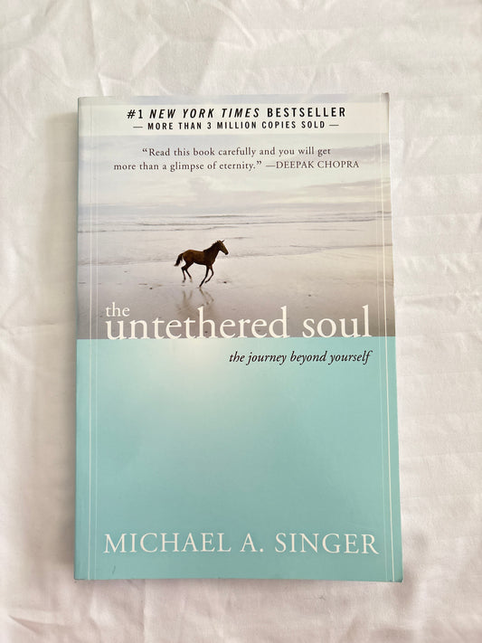 The Untethered Soul: The Journey Beyond Yourself by Michael A. Singer (Paperback)