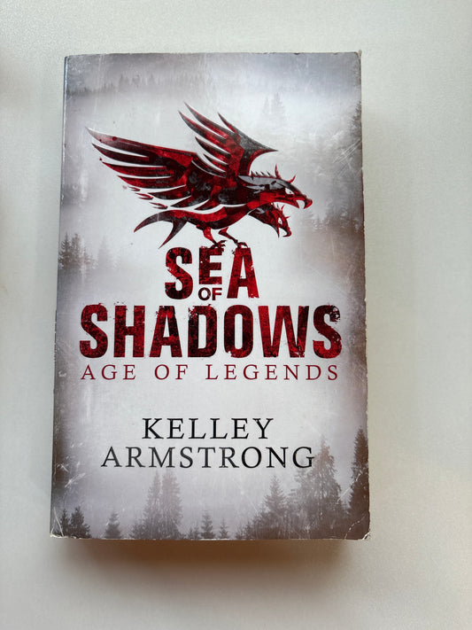 Sea of Shadows: Age of Legends by Kelly Armstrong (Paperback)