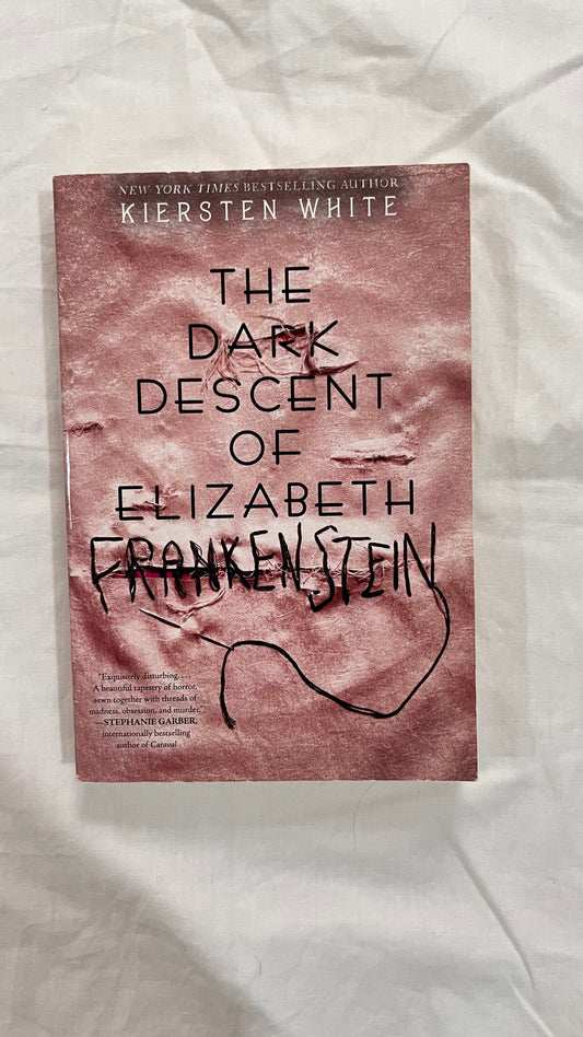 The Dark Descent Of Elizabeth Frankenstein by Kiersten White (Paperback)