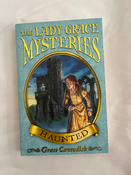 The lady Grace Mysteries: Haunted by Grace Cavendish (Paperback)