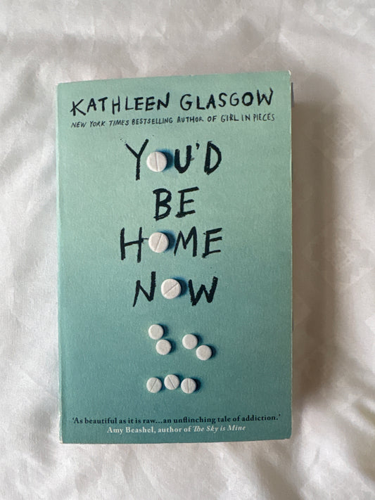 You’d be home now by Kathleen Glasgow (Paperback)