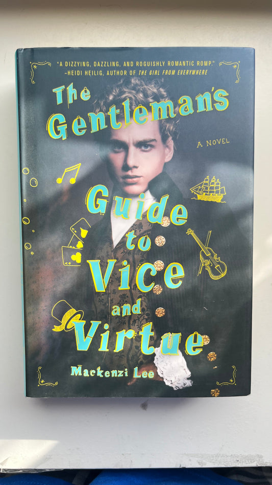 Cover of A Gentleman’s Guide to Vice and Virtue by Mackenzi Lee – A witty historical romance