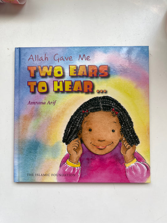 Cover of Allah Gave Me Two Ears to Hear, showing a smiling child and vibrant nature-themed illustrations.