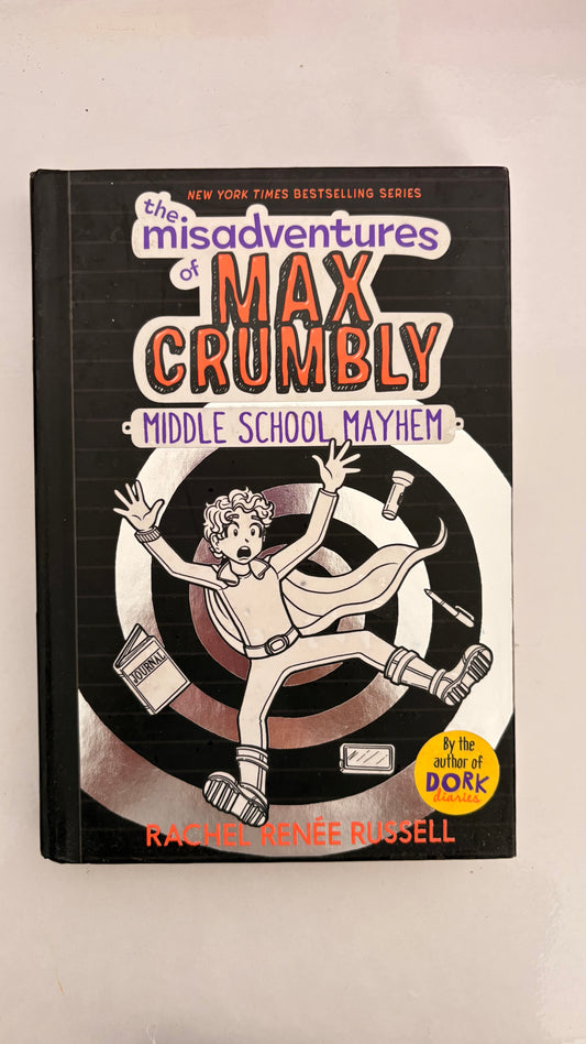 The mix misadventures of max crumbly : Middle school mayhem by Rachel renee Russell (Paperback)