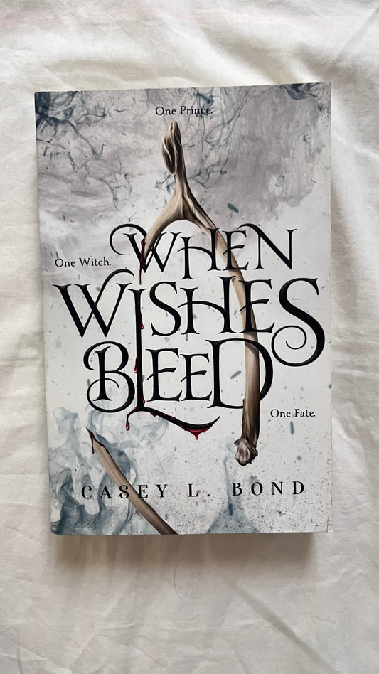 When Wishes Bleed by Casey L. Bond (Paperback)