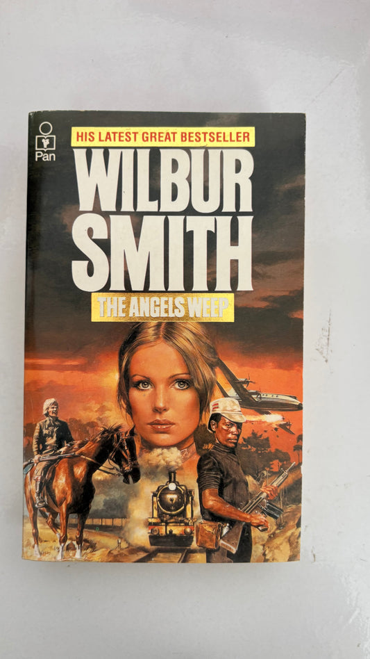The angels weep by Wilbur Smith (Paperback)