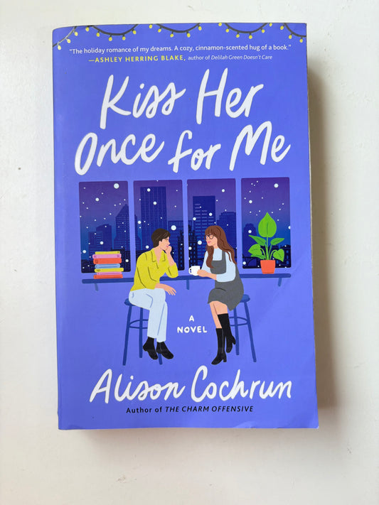 Kiss Her Once For Me by Alison Cochrun (Paperback)