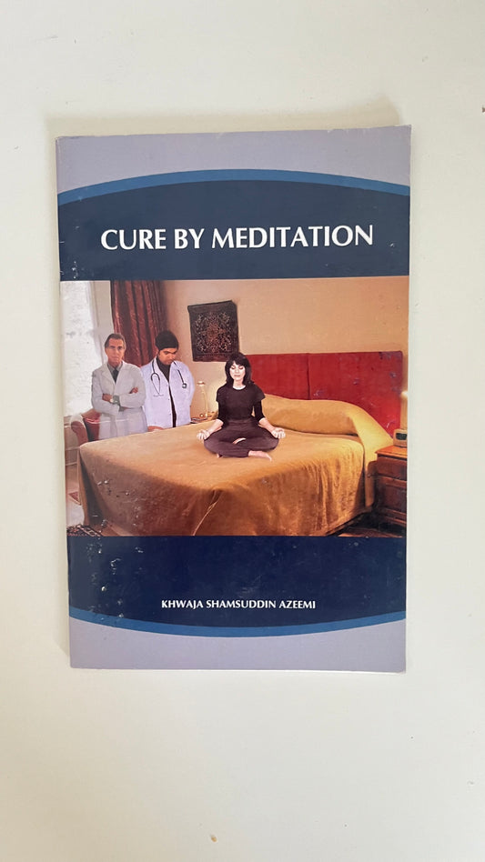 Paperback edition of Cure by Meditation by Khawaja Shamsuddin Azeemi with calming cover art representing inner healing and energy balance.