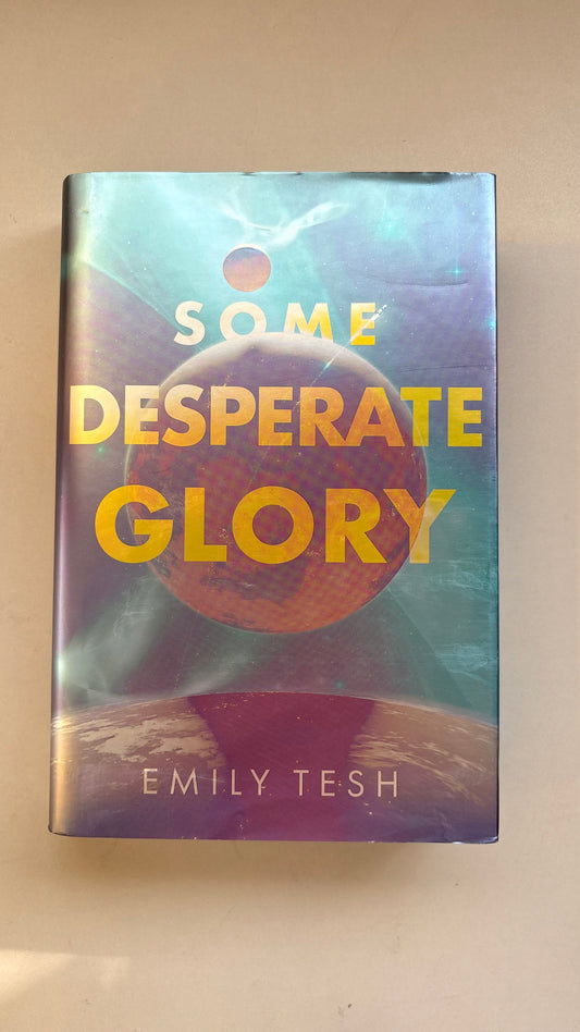 Illumicrate : Some Desperate Glory by Emily Tesh (Hardcover)