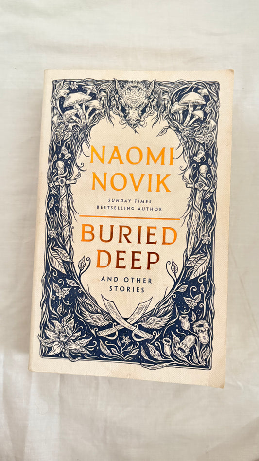 Buried deep and other stories by Naomi Novik (Paperback)