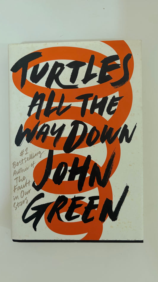 Turtles all the way down by John Green (Hardcover)