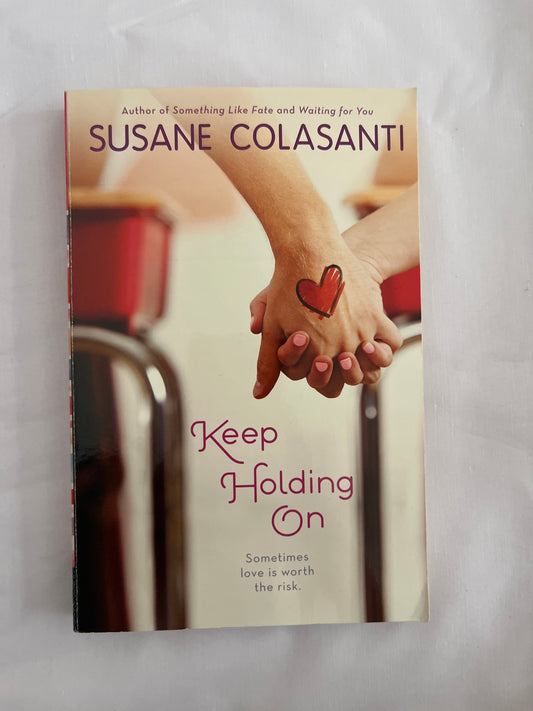 Keep holding on by Susane Colasanti (Paperback)