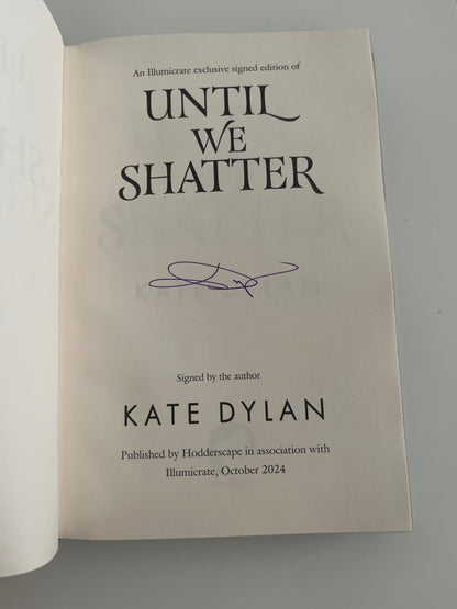 Illumicrate: Until We Shatter by Kate Dylan (Hardcover)