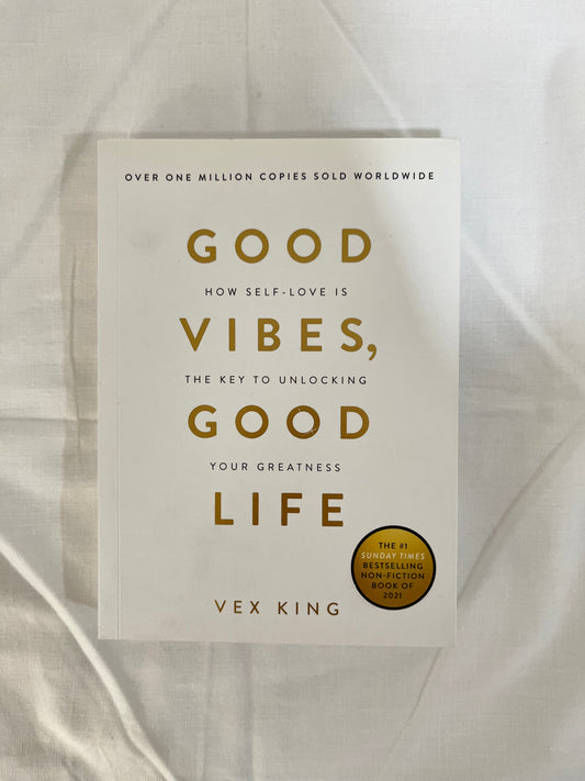 Good vibes, Good Life by Vex King (Paperback)